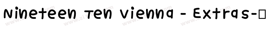 Nineteen Ten Vienna - Extras字体转换